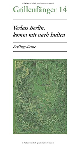 Verlass Berlin, komm mit nach Indien: Berlingedichte