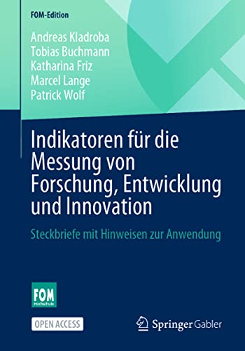 Indikatoren für die Messung von Forschung, Entwicklung und Innovation: Steckbriefe mit Hinweisen zur Anwendung (FOM-Edition) von Springer