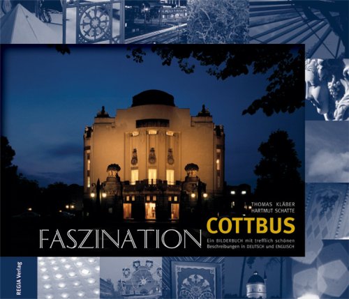 Faszination Cottbus: Ein BILDERBUCH mit trefflich schönen Beschreibungen in Deutsch und Englisch