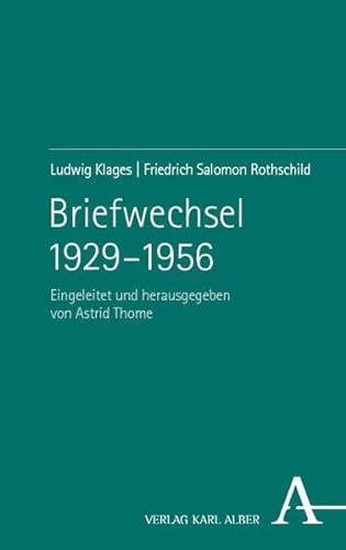 Briefwechsel 1929–1956: Eingeleitet und herausgegeben von Astrid Thome von Verlag Karl Alber