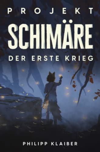 Projekt Schimäre - der erste Krieg