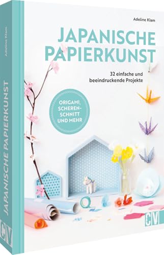 DIY Buch – Japanische Papierkunst: Bastelbuch mit 32 Anleitungen für einfache Projekte für Erwachsene. Origami, Scherenschnitt und mehr von Christophorus Verlag