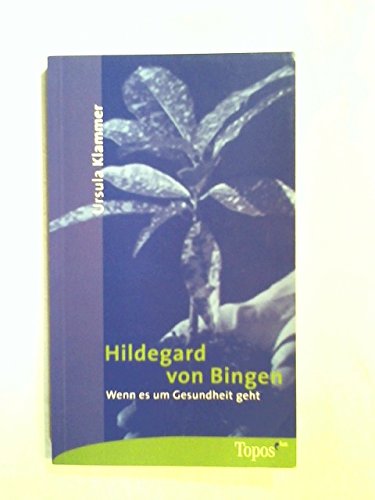 Hildegard von Bingen: Wenn es um Gesundheit geht