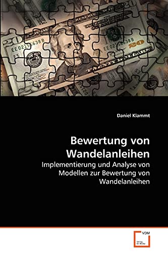 Bewertung von Wandelanleihen: Implementierung und Analyse von Modellen zur Bewertung von Wandelanleihen von VDM Verlag