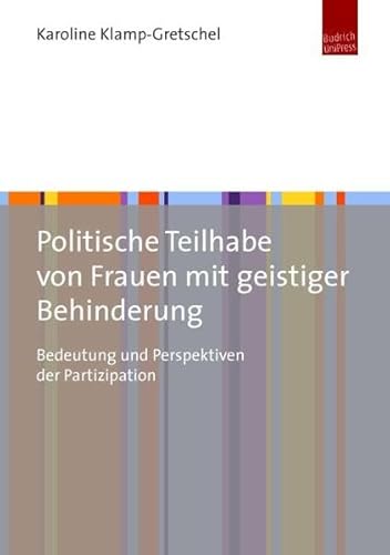 Politische Teilhabe von Frauen mit geistiger Behinderung: Bedeutung und Perspektiven der Partizipation von BUDRICH