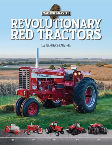 Revolutionary Red Tractors: Technology That Transformed American Farms (Machine Marvels)