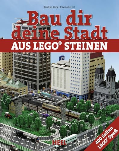 Bau dir deine Stadt: Das große Lego-Buch von Heel Verlag GmbH