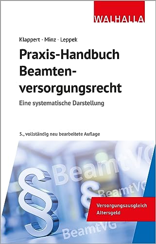 Praxis-Handbuch Beamtenversorgungsrecht: Eine systematische Darstellung; Mit aktueller Rechtsprechung