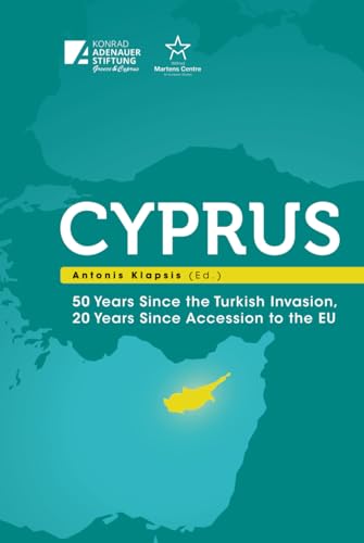 Cyprus: 50 Years Since the Turkish Invasion, 20 Years Since Accession to the EU von Eburon Academic Publishers