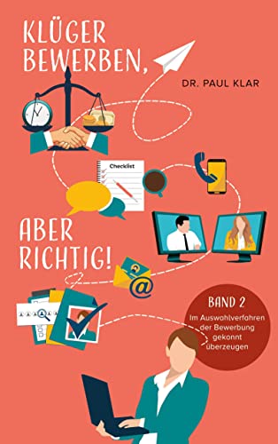 Klüger bewerben, aber richtig!: Im Auswahlverfahren der Bewerbung gekonnt überzeugen (Bewerber spezial: Sich gut verkaufen) von Book on Demand