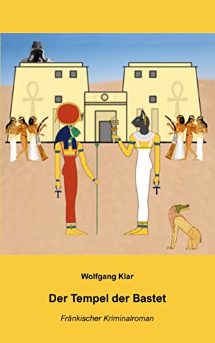 Der Tempel der Bastet: Fränkischer Kriminalroman (Detektivduo Jonas - Bistric)