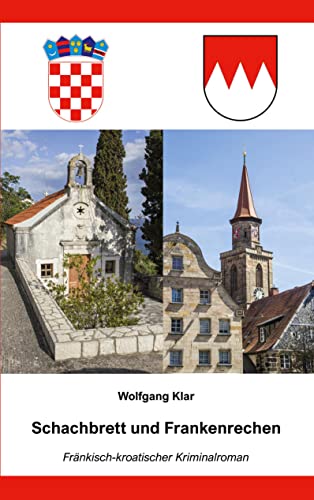 Schachbrett und Frankenrechen: Fränkisch-kroatischer Kriminalroman (Detektivduo Jonas - Bistric) von Books on Demand GmbH