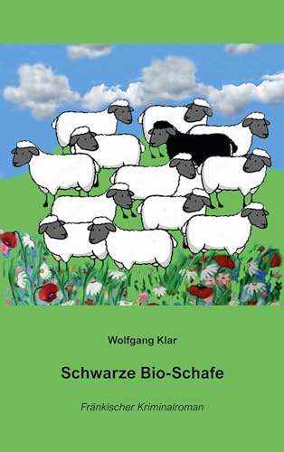Schwarze Bio-Schafe: Fränkischer Kriminalroman (Detektivduo Jonas/Bistric) von BoD – Books on Demand