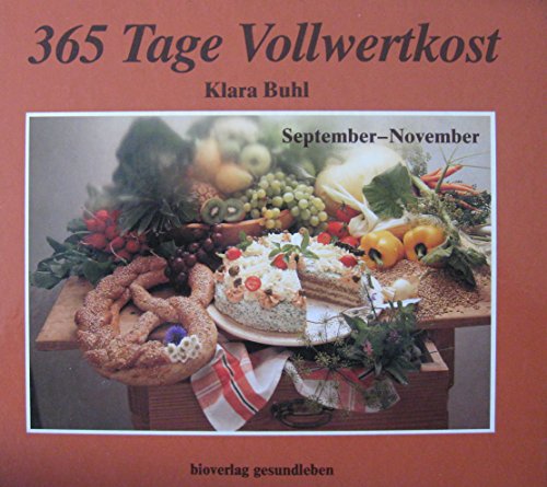 365 Tage Vollwertkost: Band 3. September - (bis) November von Bioverlag Gesundleben