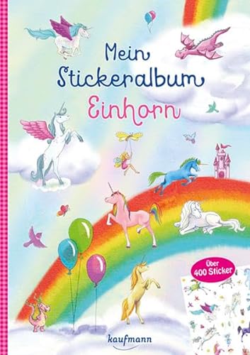 Mein Stickeralbum Einhorn: Über 400 Sticker (Mein Stickerbuch) von Kaufmann Ernst Vlg GmbH