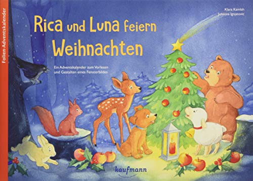 Rica und Luna feiern Weihnachten. Ein Adventskalender zum Vorlesen und Gestalten eines Fensterbildes (Adventskalender mit Geschichten für Kinder: Ein Buch zum Vorlesen und Basteln) von Kaufmann Ernst Vlg GmbH