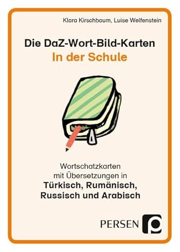 Die DaZ-Wort-Bild-Karten: In der Schule: Wortschatzkarten mit Übersetzungen in Arabisch, Russisch, Türkisch und Rumänisch (1. bis 4. Klasse) (Deutsch als Zweitsprache syst. fördern - GS)
