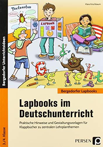 Lapbooks im Deutschunterricht - 3./4. Klasse: Praktische Hinweise und Gestaltungsvorlagen für Klappbücher zu zentralen Lehrplanthemen (Bergedorfer Lapbooks)
