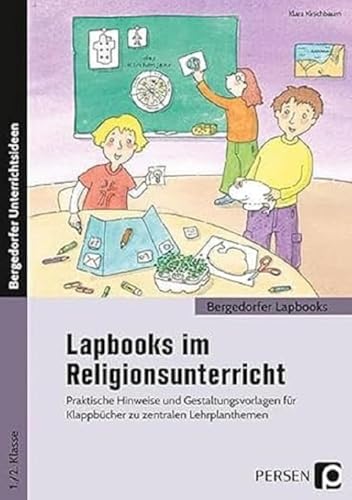 Lapbooks im Religionsunterricht - 1./2. Klasse: Praktische Hinweise und Gestaltungsvorlagen für Klappbücher zu zentralen Lehrplanthemen (Bergedorfer Lapbooks) von Persen Verlag i.d. AAP