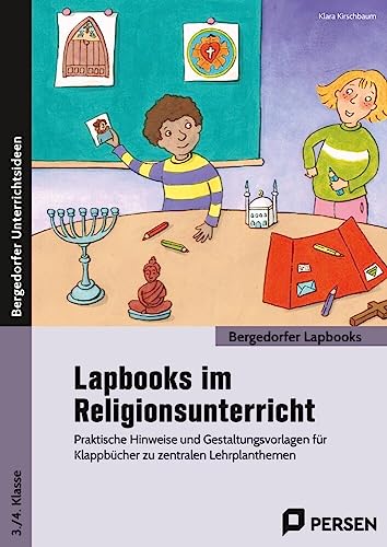 Lapbooks im Religionsunterricht - 3./4. Klasse: Praktische Hinweise und Gestaltungsvorlagen für Klappbücher zu zentralen Lehrplanthemen (Bergedorfer Lapbooks) von Persen Verlag i.d. AAP