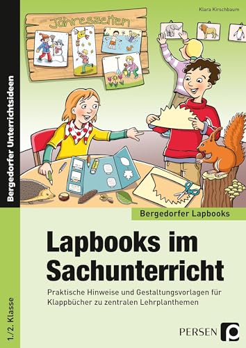 Lapbooks im Sachunterricht - 1./2. Klasse: Praktische Hinweise und Gestaltungsvorlagen für Klappbücher zu zentralen Lehrplanthemen (Bergedorfer Lapbooks) von Persen Verlag i.d. AAP