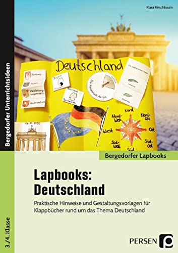 Lapbooks: Deutschland - 3./4. Klasse: Praktische Hinweise und Gestaltungsvorlagen für Klappbücher rund um das Thema Deutschland (Bergedorfer Lapbooks)