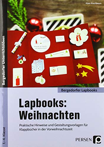 Lapbooks: Weihnachten - 1.-4. Klasse: Praktische Hinweise und Gestaltungsvorlagen für Klappbücher in der Vorweihnachtszeit: Praktische Hinweise und ... (1. bis 4. Klasse) (Bergedorfer Lapbooks)