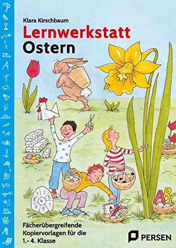 Lernwerkstatt Ostern: Fächerübergreifende Kopiervorlagen für die 1.-4. Klasse (Lernwerkstatt Sachunterricht) von Persen Verlag i.d. AAP