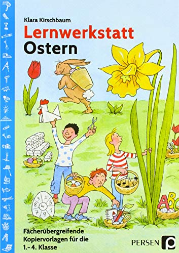 Lernwerkstatt Ostern: Fächerübergreifende Kopiervorlagen für die 1.-4. Klasse (Lernwerkstatt Sachunterricht)