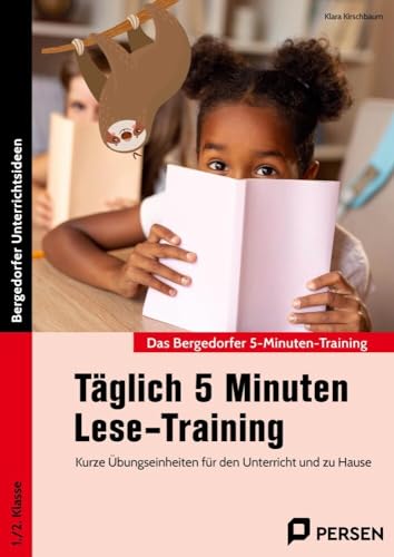 Täglich 5 Minuten Lese-Training - 1./2. Klasse: Kurze Übungseinheiten für den Unterricht und zu Hause (Das Bergedorfer 5-Minuten-Training)