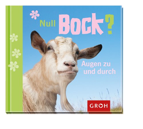 Null Bock? Augen zu und durch Null Bock? Augen zu und durch von Groh Verlag