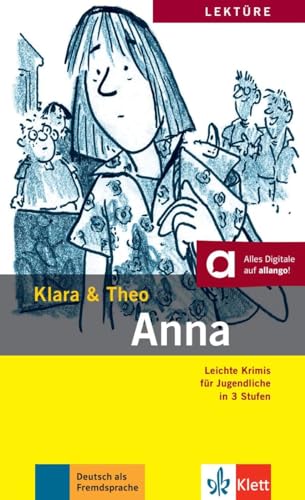 Anna: Lektüre mit Audios (Klara & Theo: Leichte Krimis für Jugendliche in 3 Stufen)