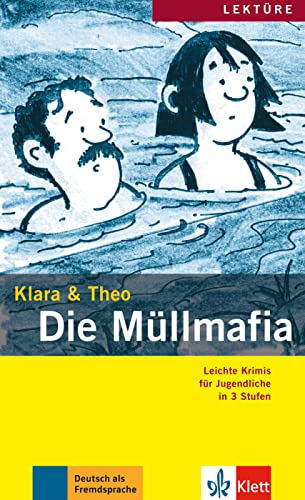 Die Müllmafia: Leichte Krimis für Jugendliche in 3 Stufen. Buch + Audio-Online (Klara & Theo: Leichte Krimis für Jugendliche in 3 Stufen)