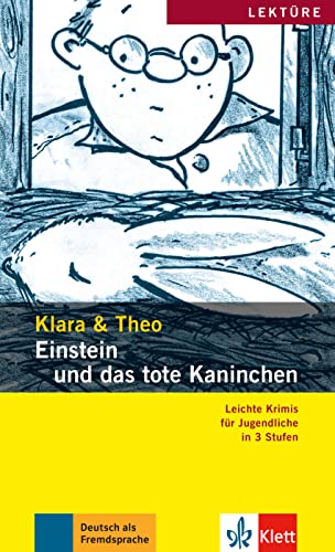 Einstein und das tote Kaninchen: Lektüre mit Audios (Klara & Theo: Leichte Krimis für Jugendliche in 3 Stufen)