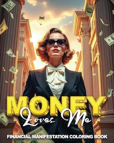 Money Loves Me: A Positive Energy Coloring Book for Success and Prosperity von Independently published