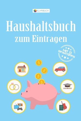KLARBUCH Haushaltsbuch zum Eintragen "Sparen für meine Ziele": Geld sparen im Haushalt (inklusive 33 Profi-Spartipps), A5, Für Singles und Paare