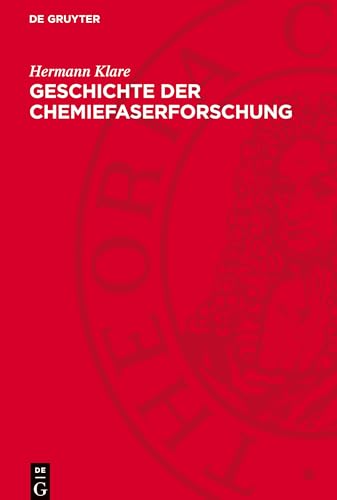 Geschichte der Chemiefaserforschung von De Gruyter
