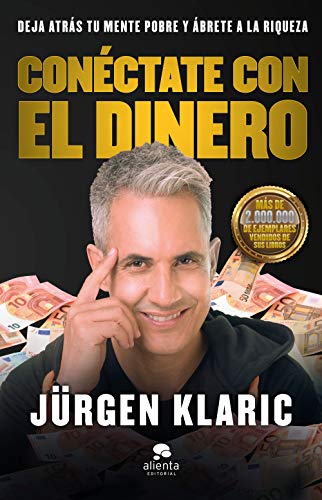 Conéctate con el dinero: Deja atrás tu mente pobre y ábrete a la riqueza (Alienta) von Alienta