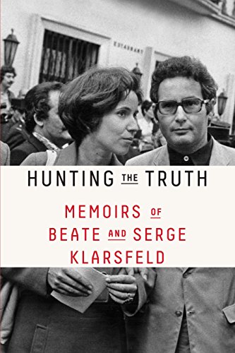Hunting the Truth: Memoirs of Beate and Serge Klarsfeld von Farrar, Straus and Giroux