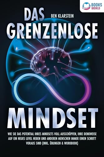 Das grenzenlose Mindset: Wie Sie das Potential Ihres Mindsets voll ausschöpfen, Ihre Denkweise auf ein neues Level heben und anderen Menschen immer einen Schritt voraus sind (inkl Übungen & Workbook) von EoB