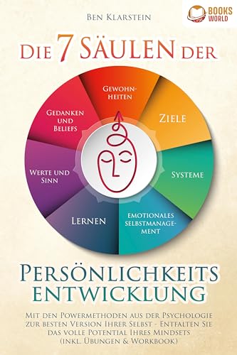 Die 7 Säulen der Persönlichkeitsentwicklung: Mit den Powermethoden aus der Psychologie zur besten Version Ihrer Selbst - Entfalten Sie das volle Potential Ihres Mindsets (inkl. Übungen & Workbook) von EoB