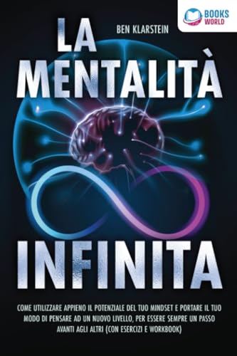 La mentalità infinita: Come utilizzare appieno il potenziale del tuo mindset, portare il tuo modo di pensare ad un nuovo livello ed essere sempre un passo avanti agli altri (con esercizi e workbook) von EoB