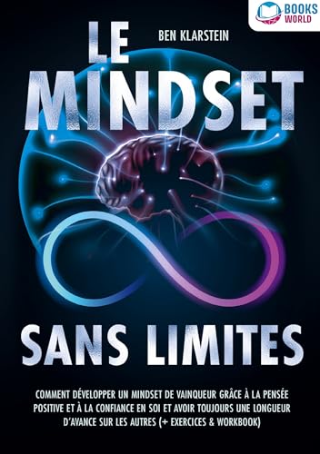 Le mindset sans limites: Comment développer un mindset de vainqueur grâce à la pensée positive et à la confiance en soi et avoir toujours une longueur d'avance sur les autres (+ exercices & workbook) von Orbita Media Gmbh