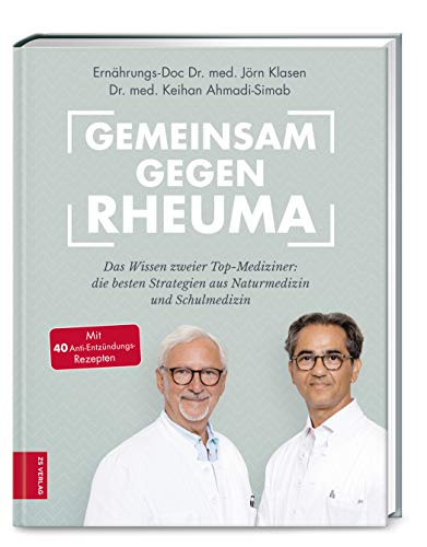 Gemeinsam gegen Rheuma: Das Wissen zweier Top-Mediziner: Die besten Strategien aus Naturmedizin und Schulmedizin Gemeinsam gegen Rheuma: Das Wissen zweier Top-Mediziner: Die besten Strategien aus Naturmedizin und Schulmedizin