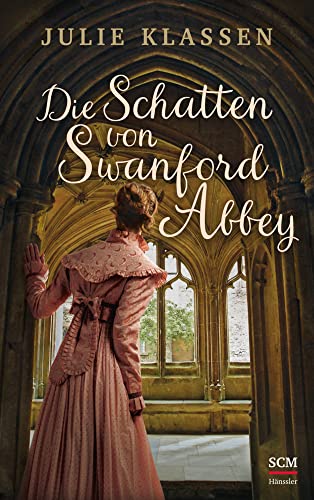 Die Schatten von Swanford Abbey (Regency-Liebesromane) von SCM Hänssler