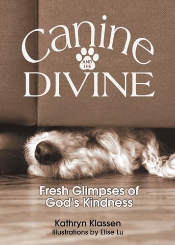 Canine and the Divine von Word Alive Press