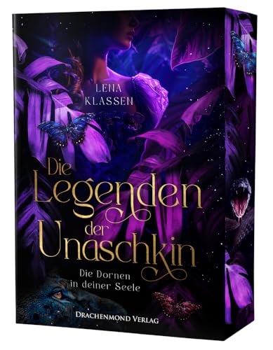 Die Legenden der Unaschkin - Die Dornen in deiner Seele: Liebe und Krieg in einer atemberaubenden Fantasy-Welt - mit Farbschnitt-Garantie von Drachenmond Verlag GmbH