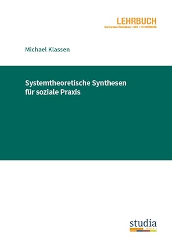 Systemtheoretische Synthesen für soziale Praxis von Studia GmbH