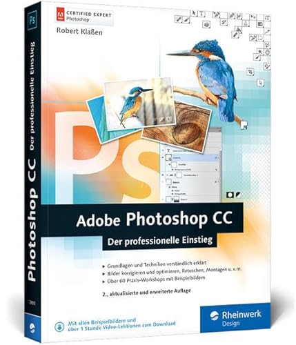 Adobe Photoshop CC: Photoshop-Know-how für Einsteiger im Grafik- und Fotobereich – 2. Auflage, aktuell zu Photoshop CC 2015! Adobe Photoshop CC: Photoshop-Know-how für Einsteiger im Grafik- und Fotobereich – 2. Auflage, aktuell zu Photoshop CC 2015!