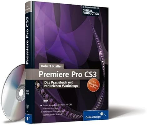 Adobe Premiere Pro CS3: Das Praxisbuch mit zahlreichen Workshops (Galileo Design)